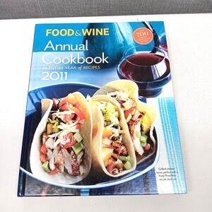 Food & Wine Annual Cookbook 2011 Hardcover 700 Recipes Wine Vegetables Meat Fish